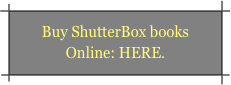 Buy ShutterBox books Online: HERE.